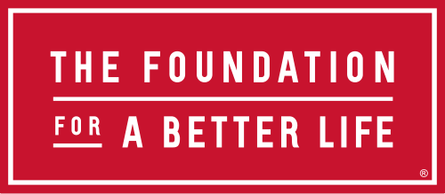 The Foundation for a Better Life